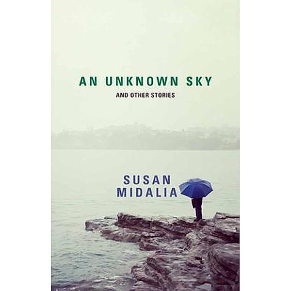 An Unknown Sky and Other Stories, Susan Midalia