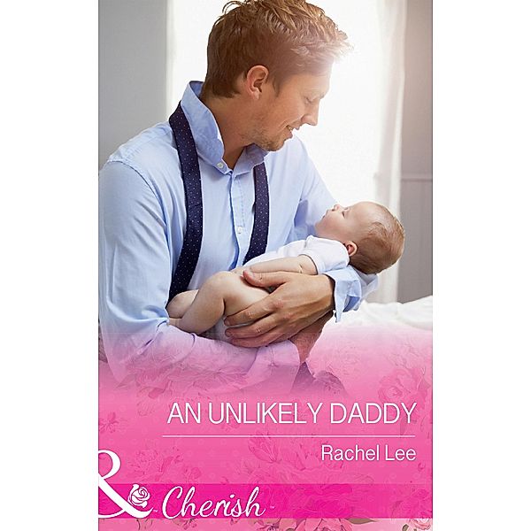 An Unlikely Daddy / Conard County: The Next Generation Bd.30, Rachel Lee