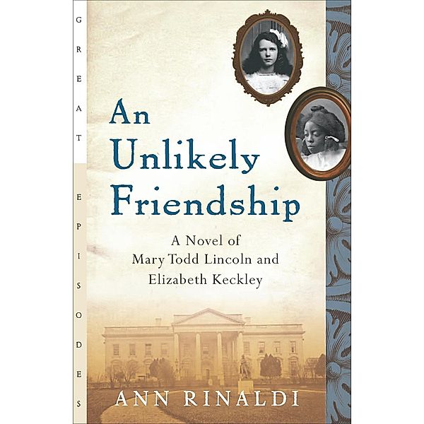 An Unlikely Friendship / Great Episodes, Ann Rinaldi