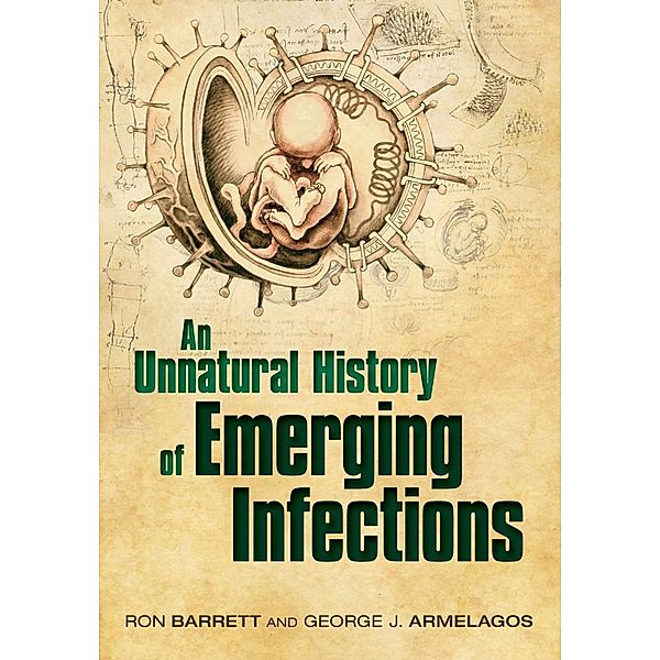 An Unnatural History of Emerging Infections, Ron Barrett, George Armelagos (the late)