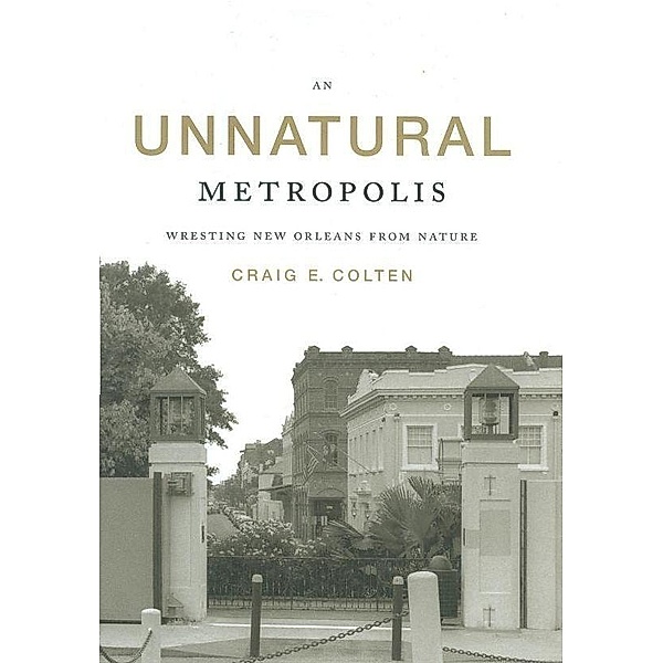 An Unnatural Metropolis, Craig E. Colten