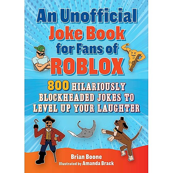 An Unofficial Joke Book for Fans of Roblox, Brian Boone