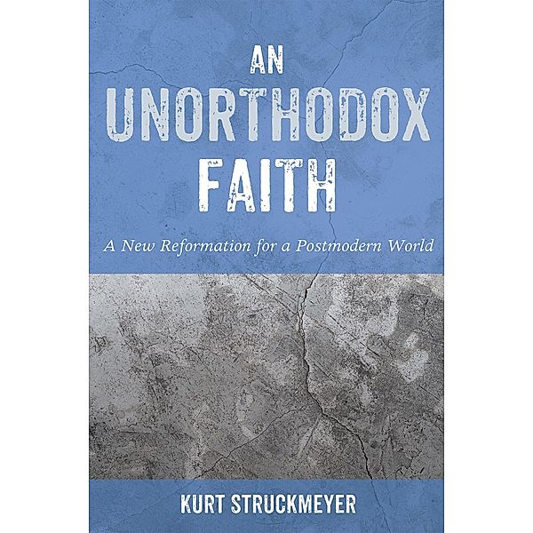 An Unorthodox Faith, Kurt Struckmeyer