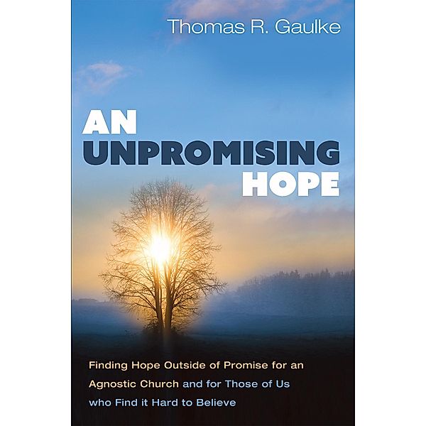 An Unpromising Hope, Thomas R. Gaulke