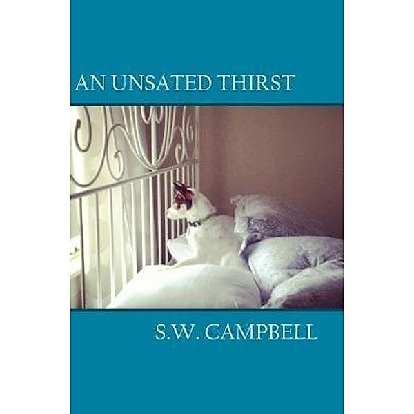 An Unsated Thirst / Shawn Campbell, S. W. Campbell