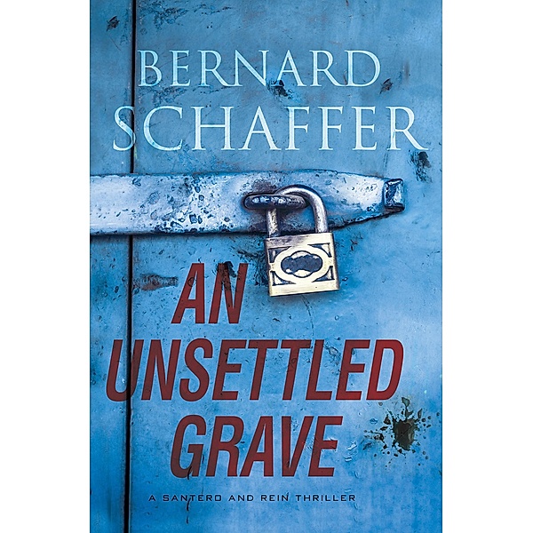 An Unsettled Grave / A Santero and Rein Thriller Bd.2, Bernard Schaffer