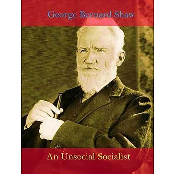 An Unsocial Socialist / Spotlight Books, George Bernard Shaw