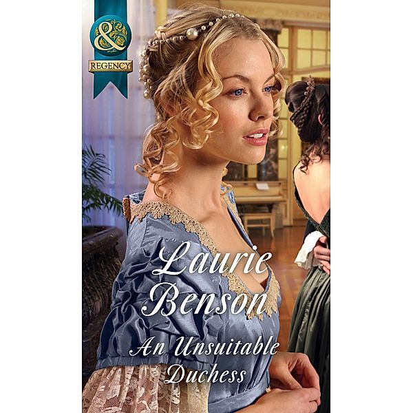 An Unsuitable Duchess / Secret Lives of the Ton Bd.1, Laurie Benson