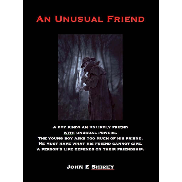 An Unusual Friend, John E Shirey