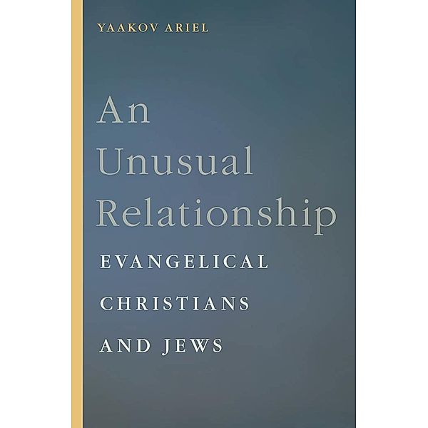 An Unusual Relationship / Goldstein-Goren Series in American Jewish History Bd.12, Yaakov Ariel