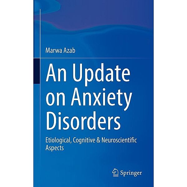 An Update on Anxiety Disorders, Marwa Azab