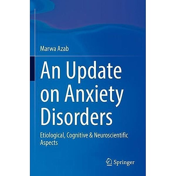 An Update on Anxiety Disorders, Marwa Azab