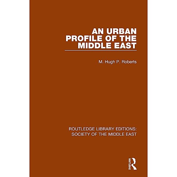 An Urban Profile of the Middle East, Hugh Roberts