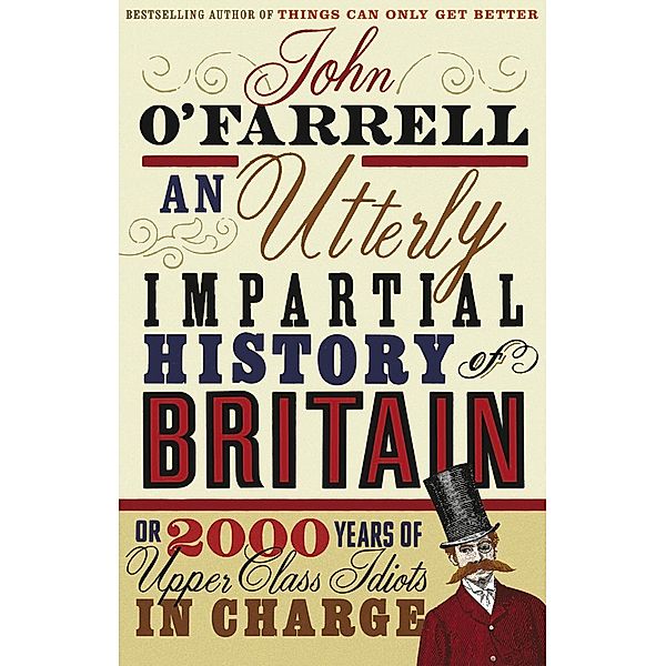 An Utterly Impartial History of Britain, John O'Farrell