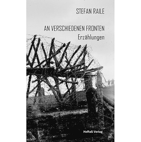 An verschiedenen Fronten, Stefan Raile