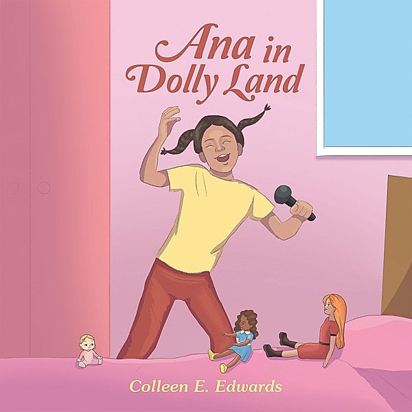 ANA IN DOLLY LAND, Colleen E. Edwards