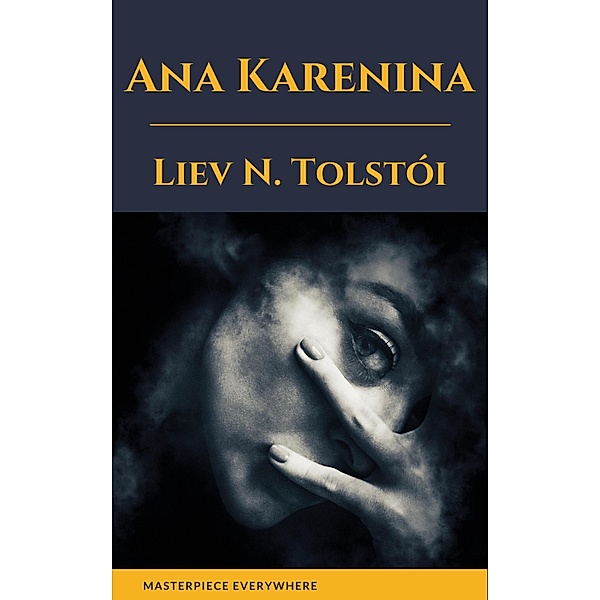 Ana Karenina, Liev N. Tolstói, Masterpiece Everywhere, Leon Tolstoi