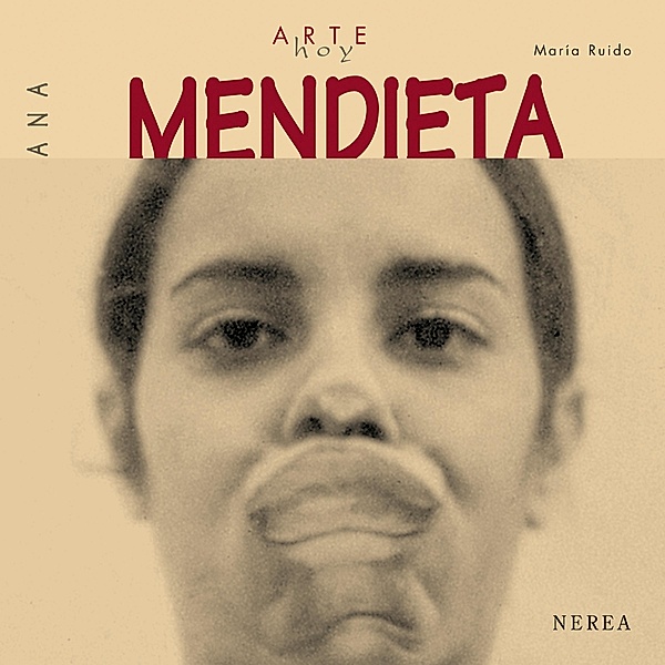 Ana Mendieta / Arte Hoy Bd.13, María Ruido
