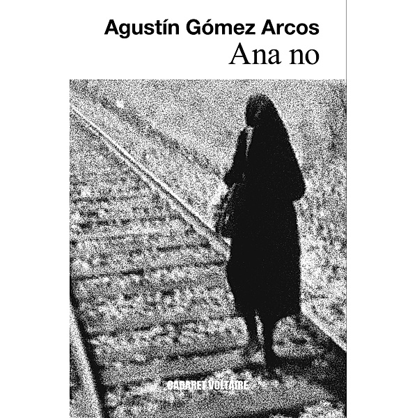 Ana no, Agustín Gómez Arcos