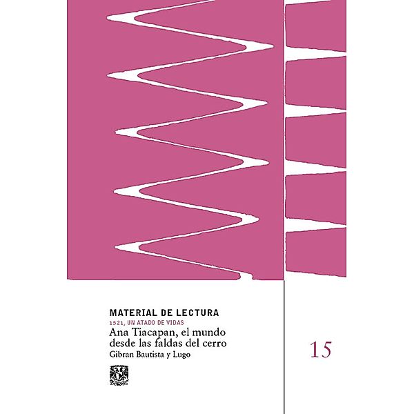 Ana Tiacapan, el mundo desde las faldas del cerro / 1521. un atado de vidas, Gibran Bautista