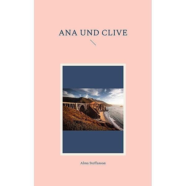 Ana und Clive / Ana Susuki und die Liebe Bd.1, Alma Steffanson