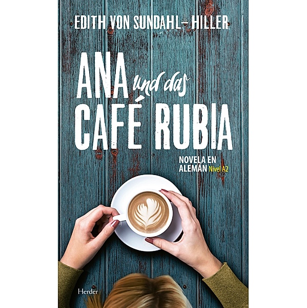 Ana und das Café Rubia, Edith von Sundahl-Hiller