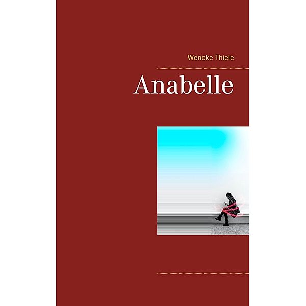 Anabelle, Wencke Thiele