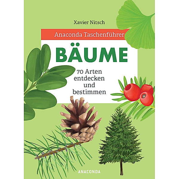 Anaconda Taschenführer Bäume. 70 Arten entdecken und bestimmen  -, Xavier Nitsch