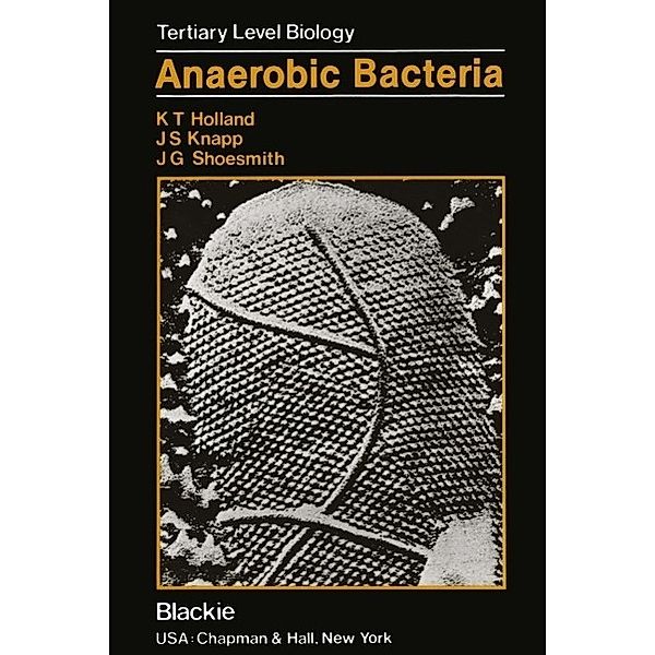 Anaerobic Bacteria / Developments Series, K. T. Holland