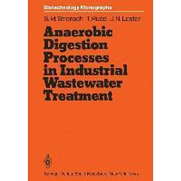 Anaerobic Digestion Processes in Industrial Wastewater Treatment, Sandra M. Stronach, Thomasine Rudd, John N. Lester