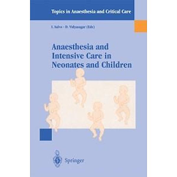 Anaesthesia and Intensive Care in Neonates and Children / Topics in Anaesthesia and Critical Care