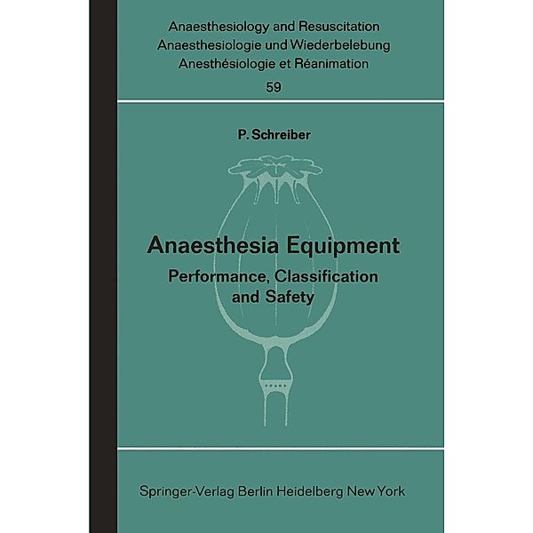 Anaesthesia Equipment / Anaesthesiologie und Intensivmedizin Anaesthesiology and Intensive Care Medicine Bd.59, P. Schreiber