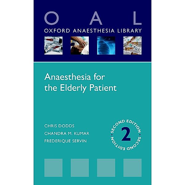 Anaesthesia for the Elderly Patient, Chris Dodds, Chandra M. Kumar, Frédérique Servin