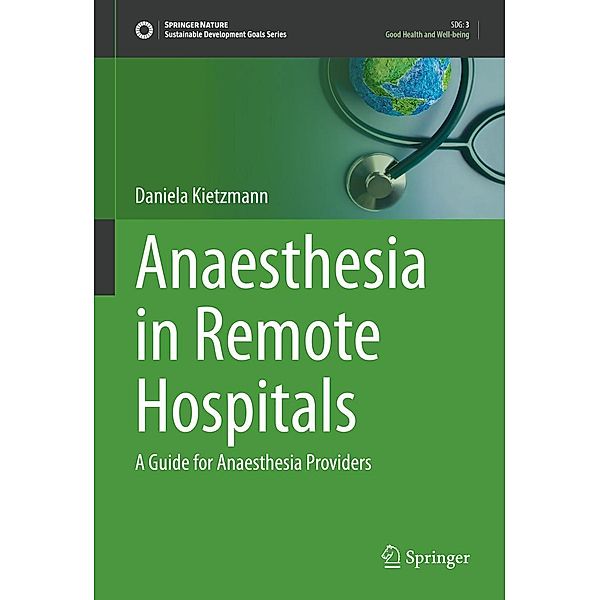 Anaesthesia in Remote Hospitals / Sustainable Development Goals Series, Daniela Kietzmann