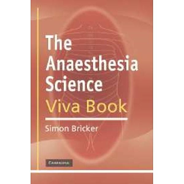 Anaesthesia Science Viva Book, Simon Bricker