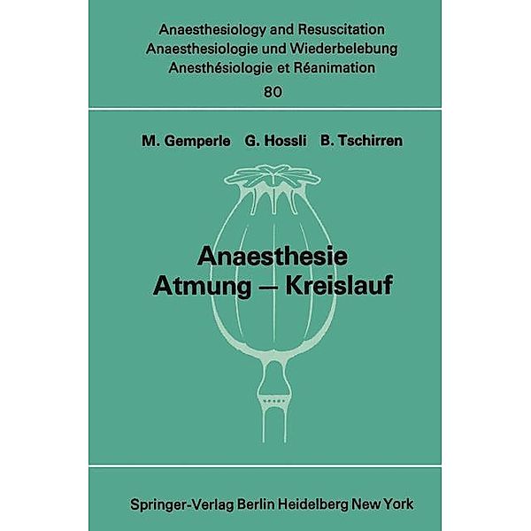 Anaesthesie Atmung - Kreislauf / Anaesthesiologie und Intensivmedizin Anaesthesiology and Intensive Care Medicine Bd.80