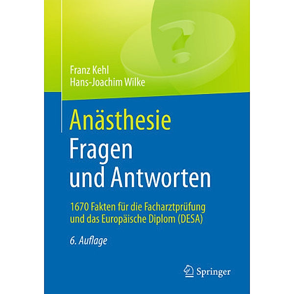 Anästhesie. Fragen und Antworten, Franz Kehl, Hans-Joachim Wilke