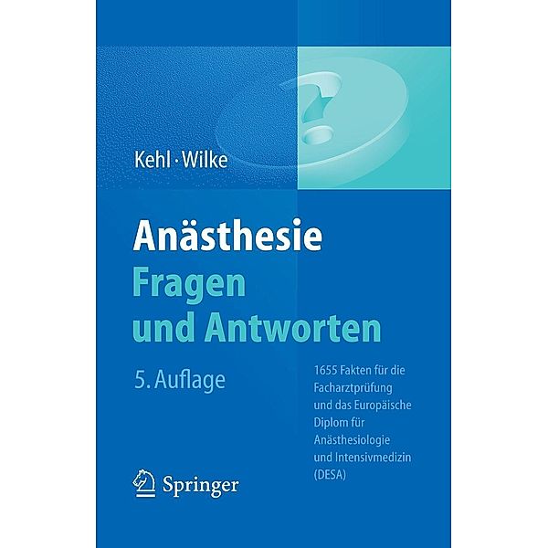 Anästhesie. Fragen und Antworten, Franz Kehl, Hans-Joachim Wilke