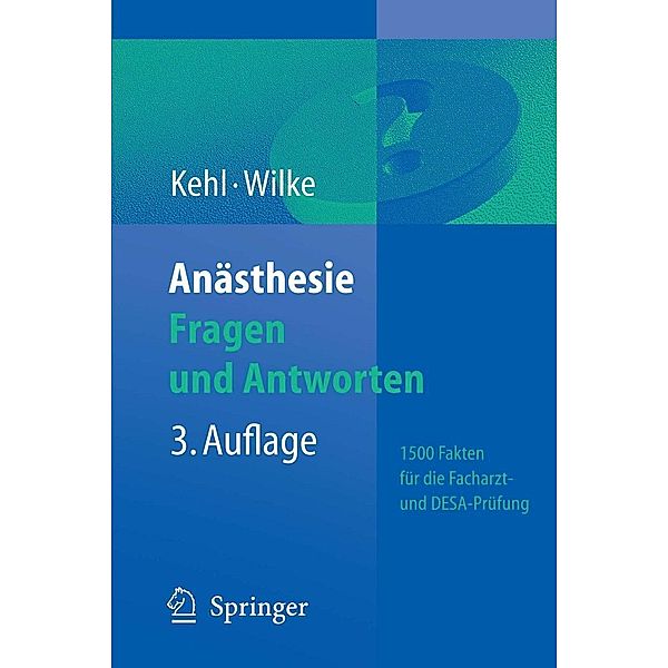 Anästhesie. Fragen und Antworten, Franz Kehl, Hans-Joachim Wilke