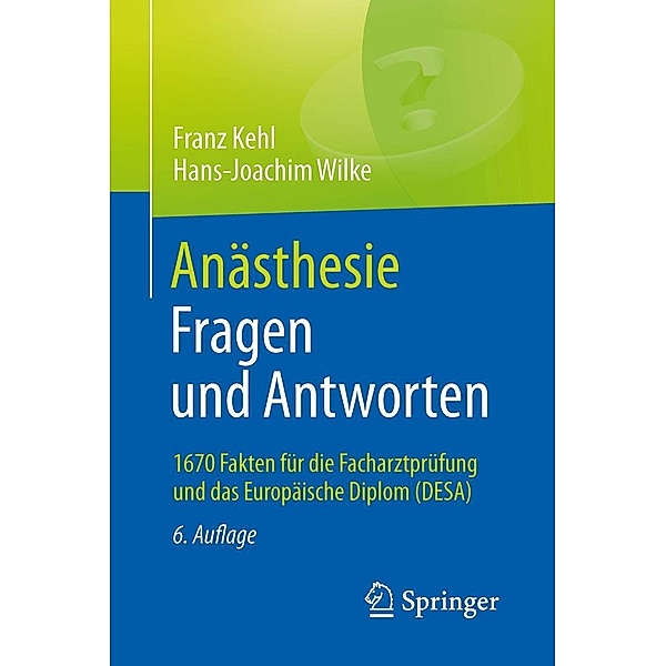Anästhesie. Fragen und Antworten, Franz Kehl, Hans-Joachim Wilke
