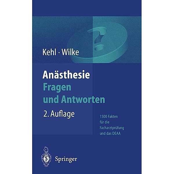 Anästhesie: Fragen und Antworten, Franz Kehl, Hans-Joachim Wilke