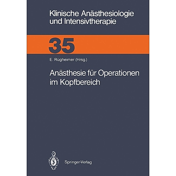 Anästhesie für Operationen im Kopfbereich / Klinische Anästhesiologie und Intensivtherapie Bd.35