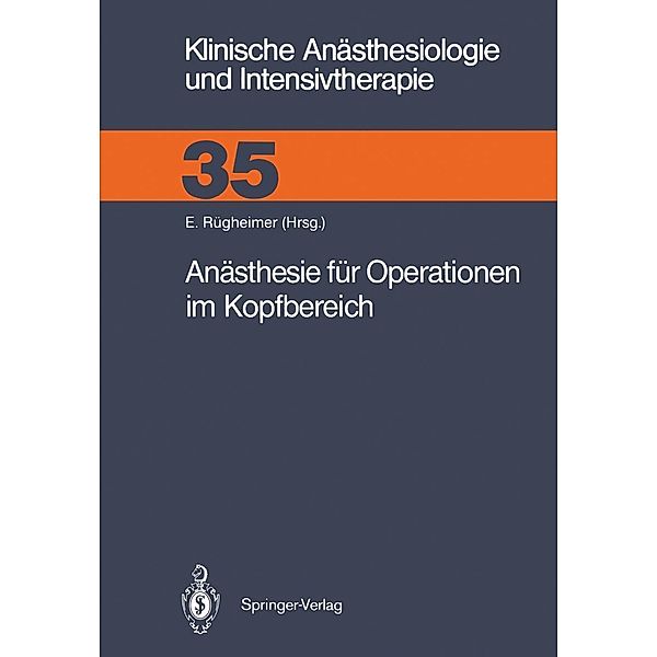 Anästhesie für Operationen im Kopfbereich / Klinische Anästhesiologie und Intensivtherapie Bd.35