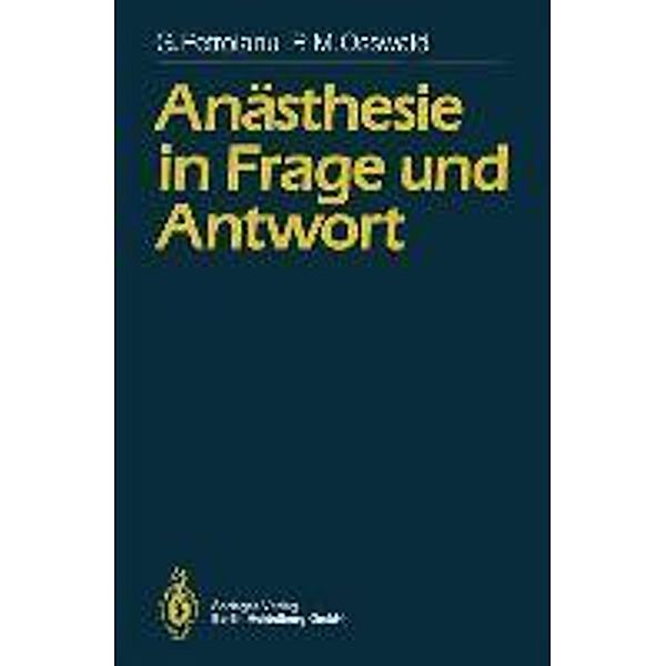 Anästhesie in Frage und Antwort, Georg Petroianu, Peter M. Osswald