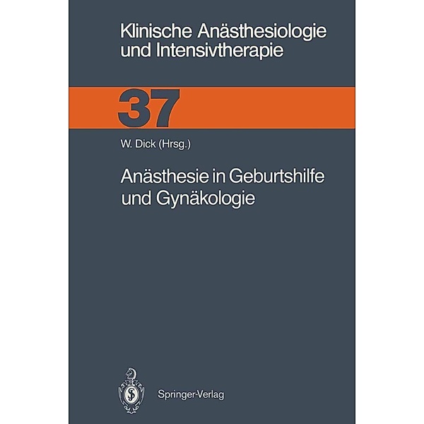 Anästhesie in Geburtshilfe und Gynäkologie / Klinische Anästhesiologie und Intensivtherapie Bd.37