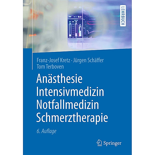 Anästhesie, Intensivmedizin, Notfallmedizin, Schmerztherapie, Franz-Josef Kretz, Jürgen Schäffer, Tom Terboven