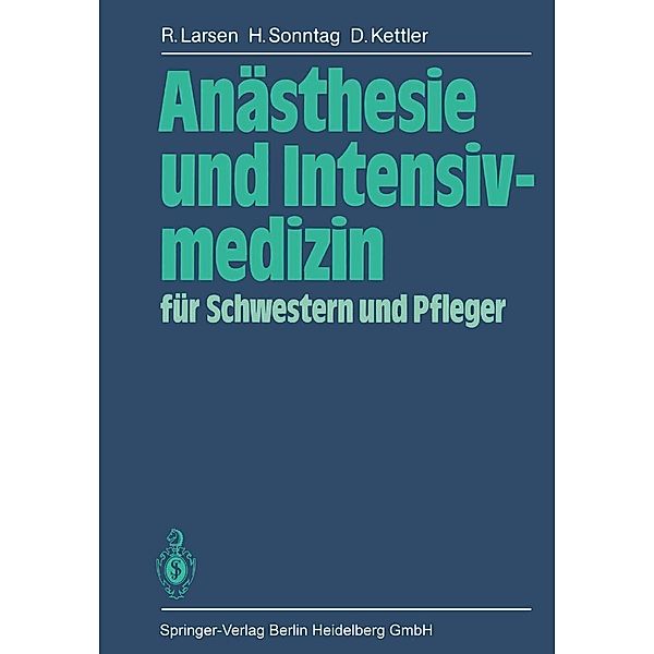 Anästhesie und Intensivmedizin für Schwestern und Pfleger, R. Larsen, H. Sonntag, D. Kettler