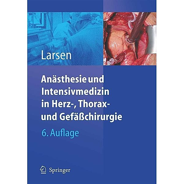 Anästhesie und Intensivmedizin in Herz-, Thorax- und Gefäßchirurgie, Reinhard Larsen