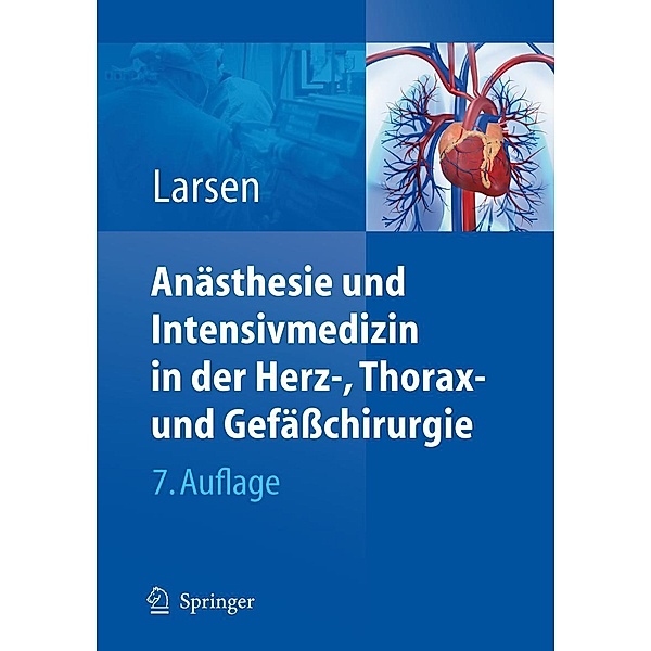 Anästhesie und Intensivmedizin in Herz-, Thorax- und Gefässchirurgie, Reinhard Larsen