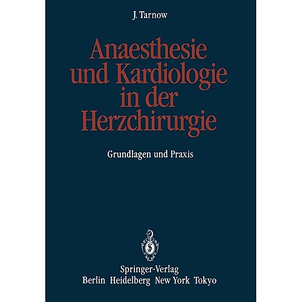 Anaesthesie und Kardiologie in der Herzchirurgie, Jörg Tarnow